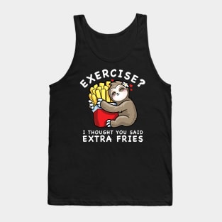 Cute Sloth Exercise I Thought You Said Extra Fries Tank Top